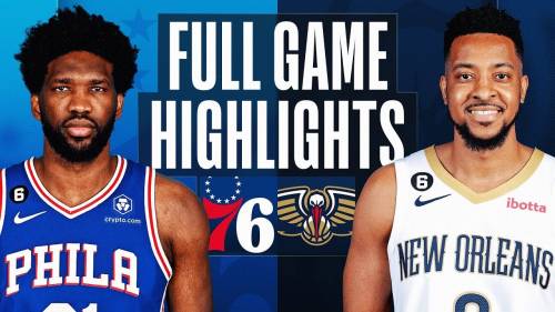 Philadelphia 76ers – New Orleans Pelicans Highlights