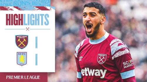 West Ham – Aston Villa Highlights