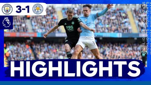 Manchester City – Leicester City Highlights